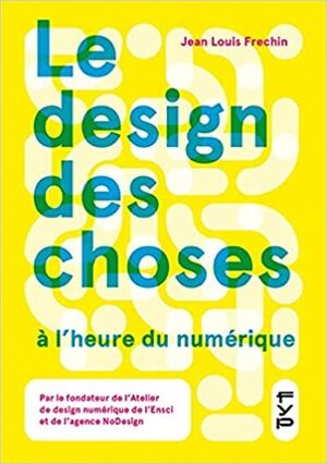 Le design des choses à l'heure du numérique