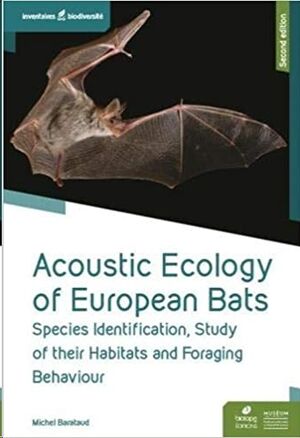 Acoustic Ecology of European Bats: