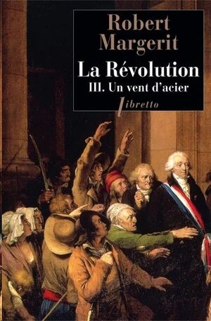 La Révolution - Un vent d'acier Tome 3