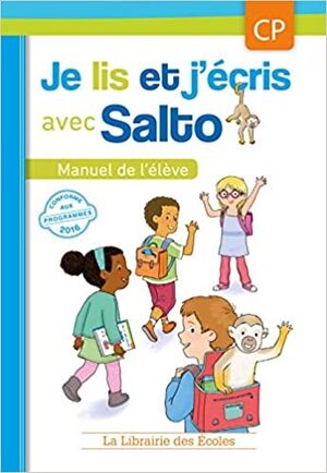 Je lis et j'ecris avec Salto - CP - Manuel de l'eleve