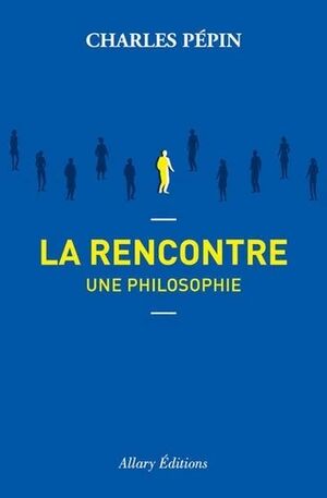 La Rencontre - Une philosophie