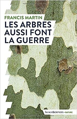 Les arbres aussi font la guerre