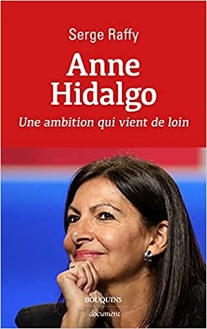 Anne Hidalgo - Une ambition qui vient de loin
