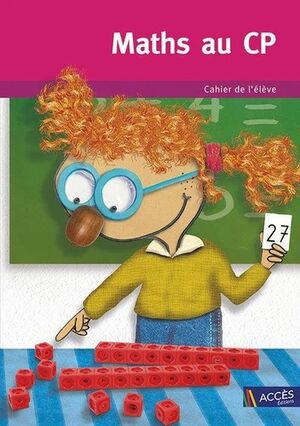 Maths au CP - Cahier de l'élève