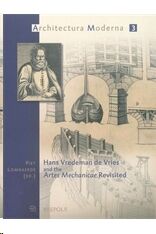 Hans Vredeman De Vries And The Artes Mechanicae Revisited