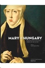 Mary of Hungary, Renaissance Patron and Collector
