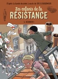 Les enfants de la résistance - Désobéir (06)