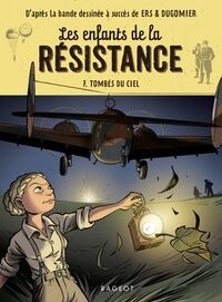 Les enfants de la résistance - Tombés du ciel (07)