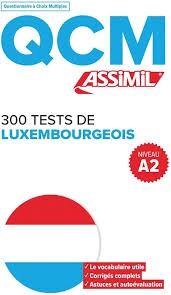 300 tests de luxembourgeois, niveau A2 : QCM