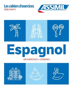 Espagnol : débutants : 180 exercices + corrigés (base francesa)