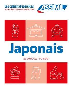 Japonais : faux-débutants, intermédiaire : 110 exercices + corrigés