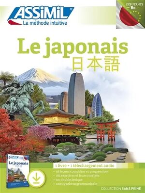 Le japonais : débutants & faux débutants, niveau atteint B2 : 1 livre + 1 téléchargement audio