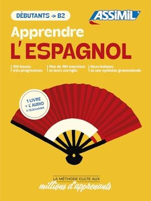 Apprendre l'espagnol : Débutants à B2 : 1 livre + l'audio à télécharger