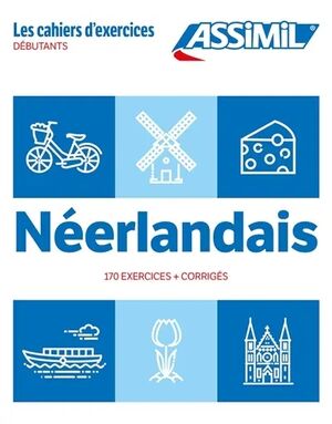 Néerlandais : débutants : 170 exercices + corrigés