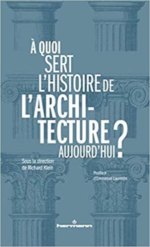 A quoi sert l'histoire de l'architecture aujourd'hui ?