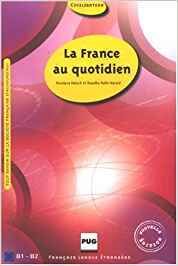 La France au Quotidie (Livre) Niv.B1-B2