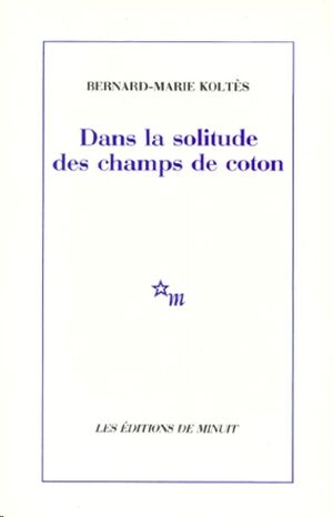 Dans la solitude des champs de coton