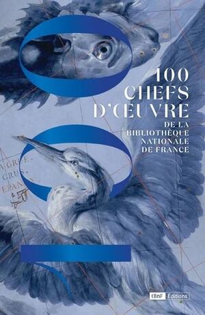 100 chefs-d'oeuvre de la Bibliothèque nationale de France