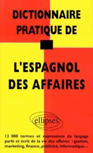 Dict Pratique Espagnol Affaires