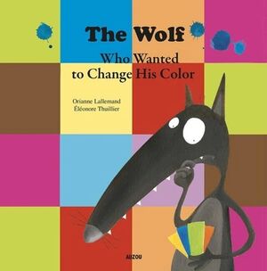 The Wolf Who Wanted to Change His Color