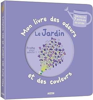 Mon livre des odeurs - Le jardin