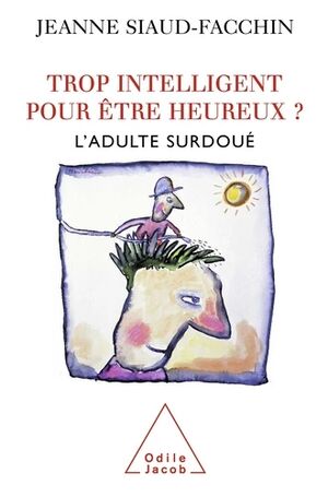 Trop intelligent pour être heureux ?