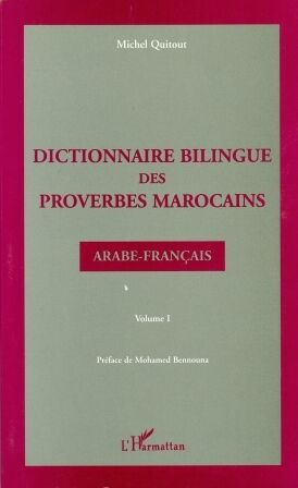Dictionnaire Bilingue Proverbes Marocains Arabe-Français. Vol I