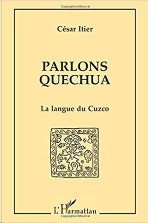 Parlons quechua la langue du cuzco