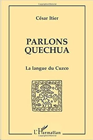 Parlons quechua la langue du cuzco