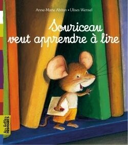 Souriceau veut apprendre a lire