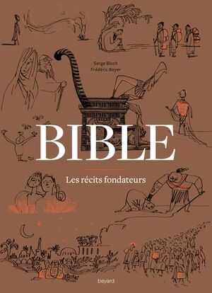 Bible: les recits fondateurs