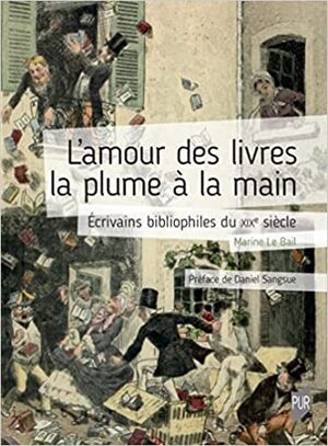 L'amour des livres la plume à la main: