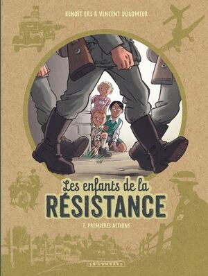 Les enfants de la Resistence, Tome 1