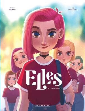 Elles - Tome 1 - La Nouvelle(s)