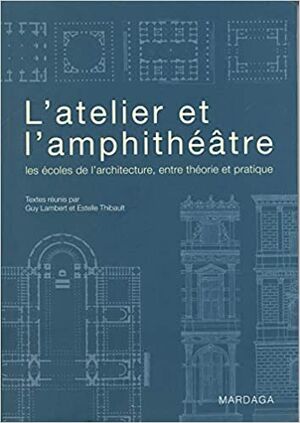 L'Atelier et l'amphithéâtre.