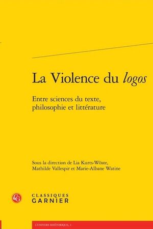La Violence du logos - Entre sciences du texte:
