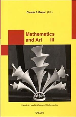 Mathematics and Art : Tome 3