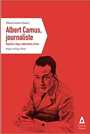 Albert Camus, journaliste: