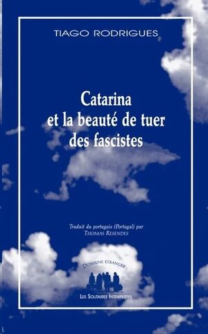 Catarina et la beauté de tuer des fascistes