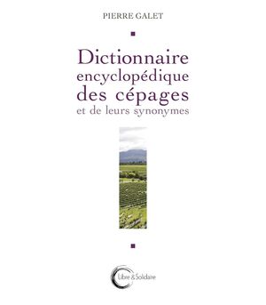 Dictionnaire encyclopédique des cépages et de leurs synonymes