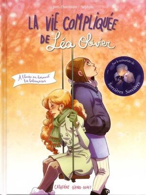 La vie compliquée de Léa Olivie: A l'heure où dorment les balançoires