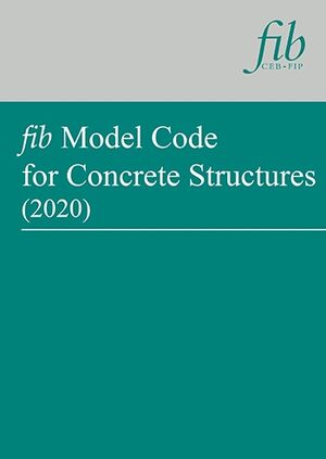 fib Model Code for Concrete Structures (2020)