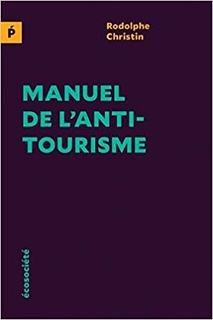 Manuel de l'antitourisme