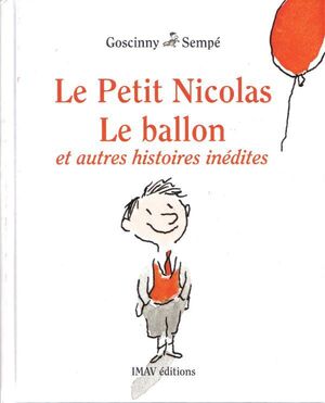 Petit Nicolas:Le ballon et autres histoires indedites