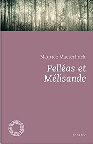 Pelleas et Melisande