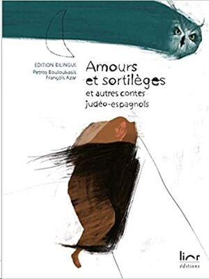 Amours et sortilèges et autres contes judéo-espagnols