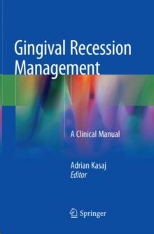 Gingival Recession Management : A Clinical Manual