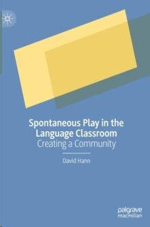 Spontaneous Play in the Language Classroom :