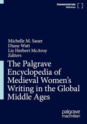 The Palgrave Encyclopedia of Medieval Women's Writing in the Global Middle Ages