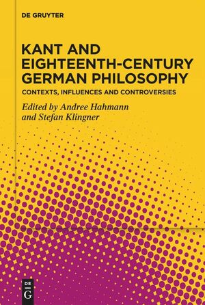 Kant and Eighteenth-Century German Philosophy